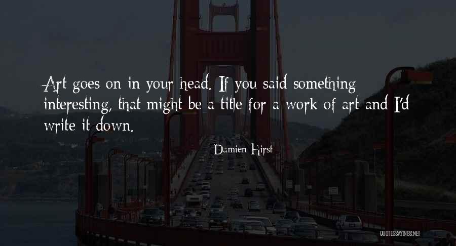 Payal Dev Quotes By Damien Hirst Payal Dev Quotes By Damien Hirst