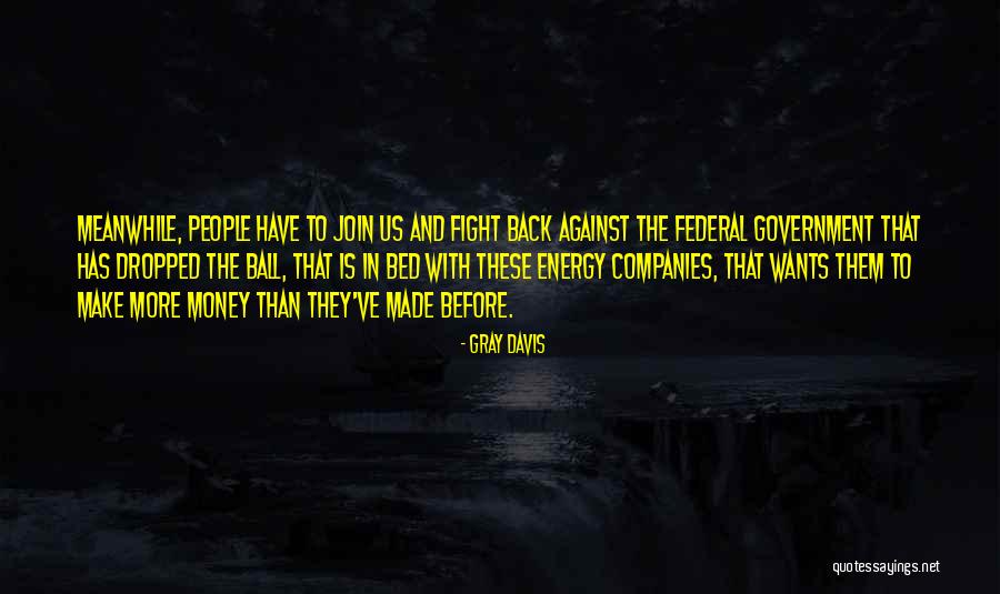Payarena Quotes By Gray Davis Payarena Quotes By Gray Davis