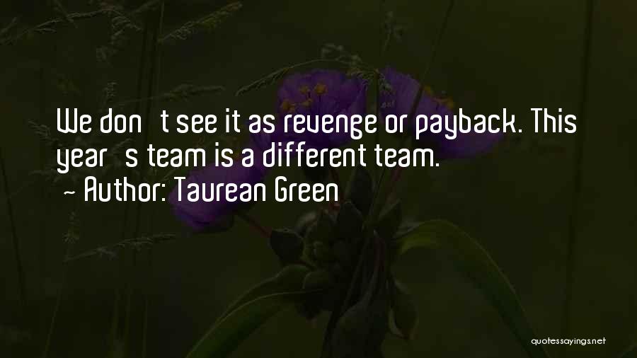 Payback And Revenge Quotes By Taurean Green