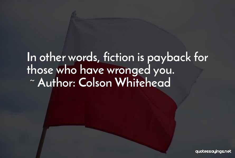 Payback Quotes By Colson Whitehead