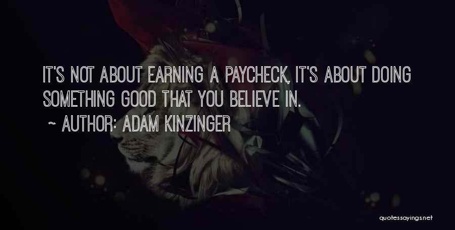 Paycheck Quotes By Adam Kinzinger