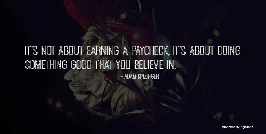Paycheck Quotes By Adam Kinzinger Paycheck Quotes By Adam Kinzinger
