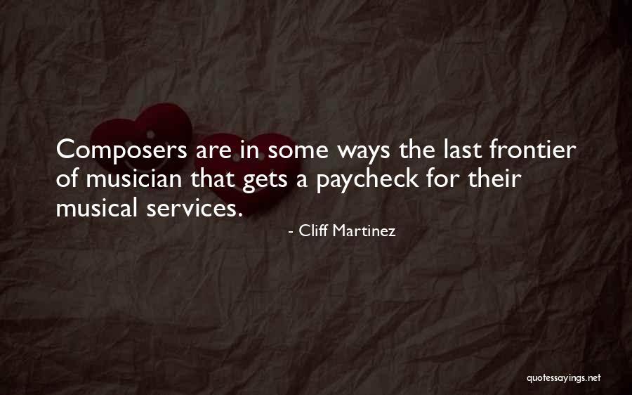 Paycheck Quotes By Cliff Martinez