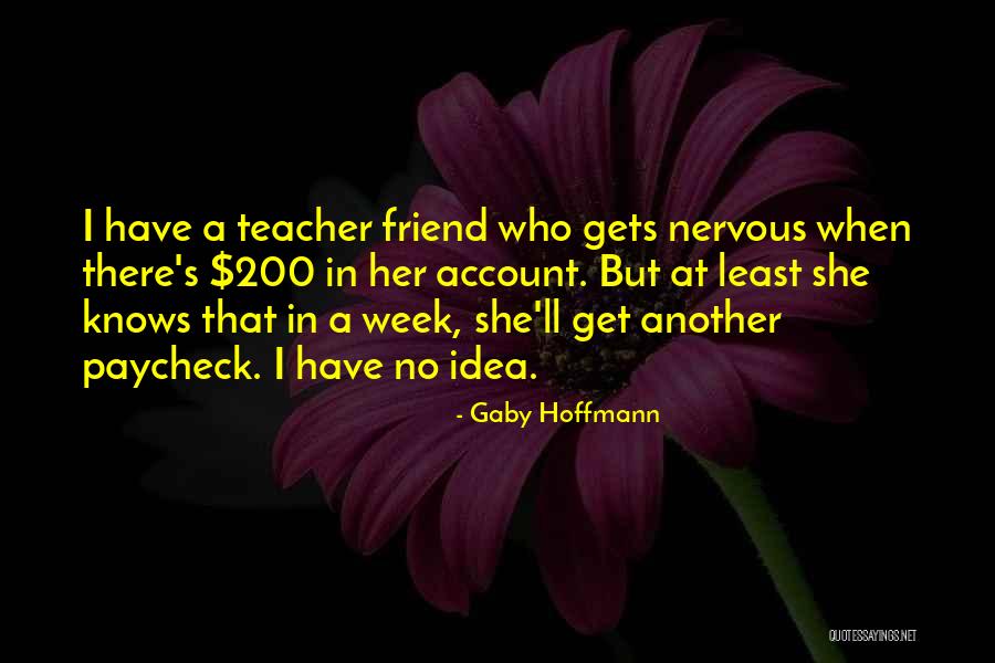 Paycheck Quotes By Gaby Hoffmann Paycheck Quotes By Gaby Hoffmann
