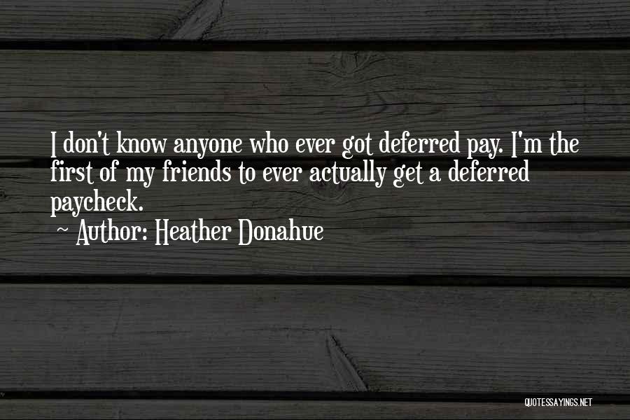Paycheck Quotes By Heather Donahue