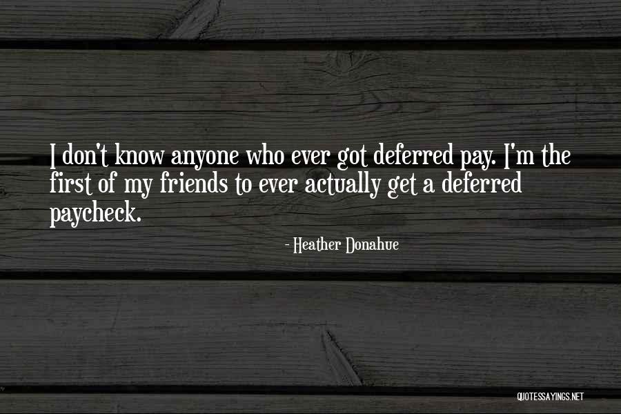Paycheck Quotes By Heather Donahue Paycheck Quotes By Heather Donahue