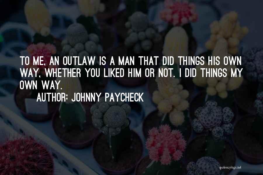 Paycheck Quotes By Johnny Paycheck