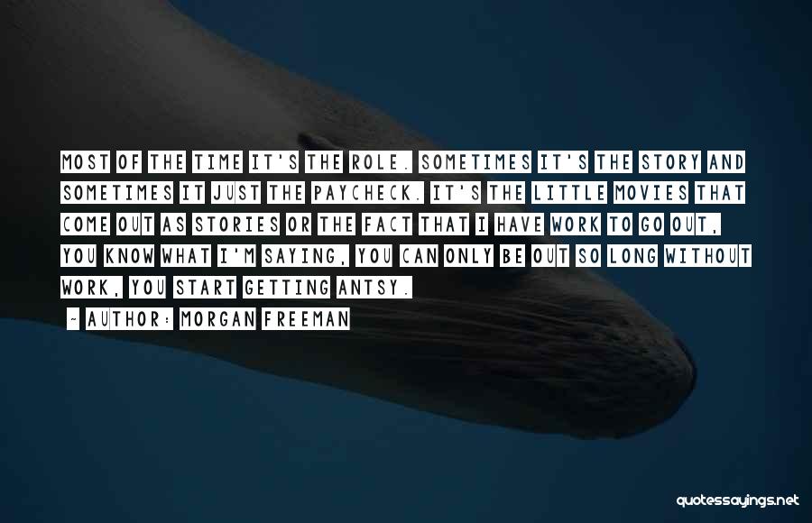 Paycheck Quotes By Morgan Freeman