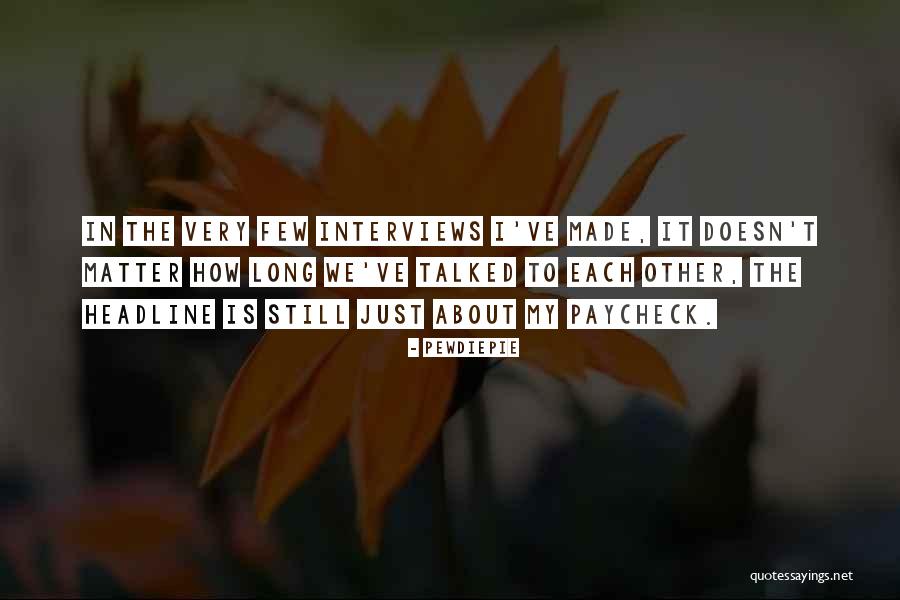 Paycheck Quotes By PewDiePie Paycheck Quotes By PewDiePie