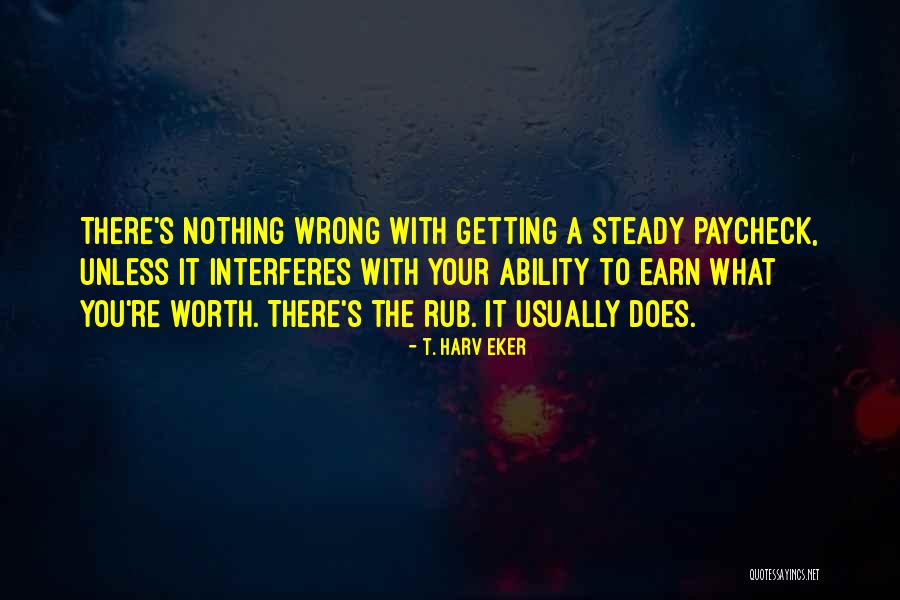 Paycheck Quotes By T. Harv Eker Paycheck Quotes By T. Harv Eker