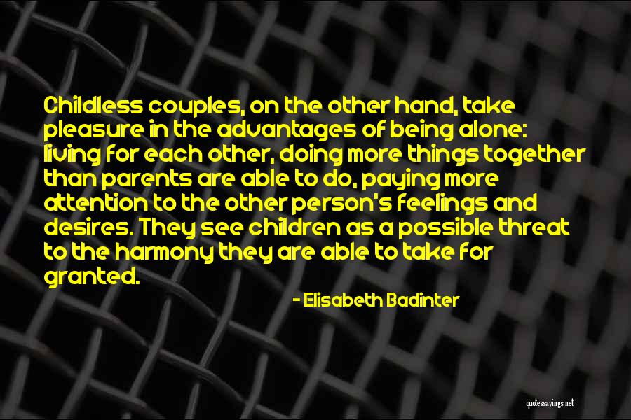 Paying Attention In Relationships Quotes By Elisabeth Badinter Paying Attention In Relationships Quotes By Elisabeth Badinter