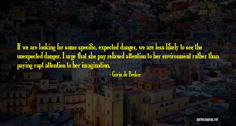 Paying Attention To Her Quotes By Gavin De Becker