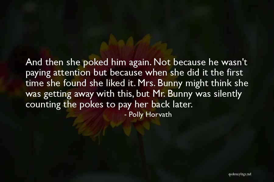 Paying Attention To Her Quotes By Polly Horvath