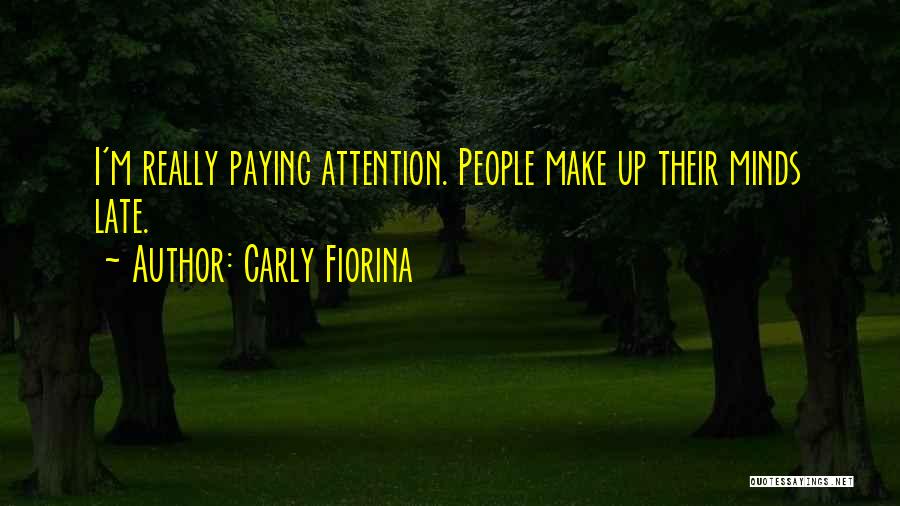 Paying Attention To Others Quotes By Carly Fiorina