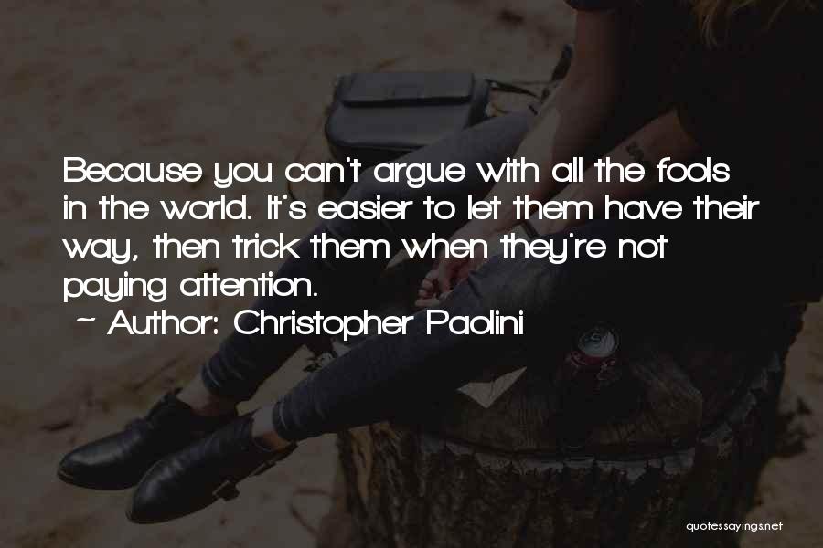 Paying Attention To Others Quotes By Christopher Paolini