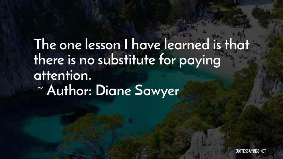 Paying Attention To Others Quotes By Diane Sawyer