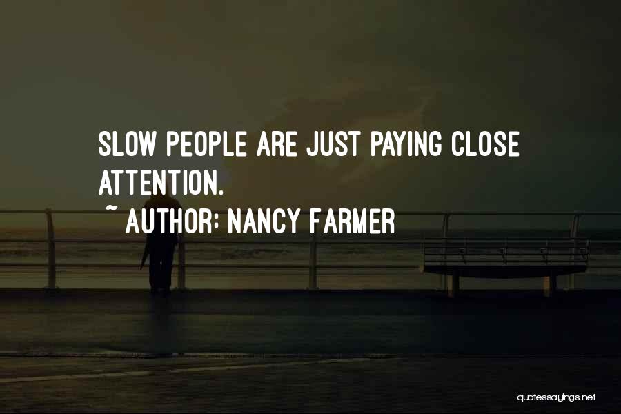 Paying Attention To Others Quotes By Nancy Farmer