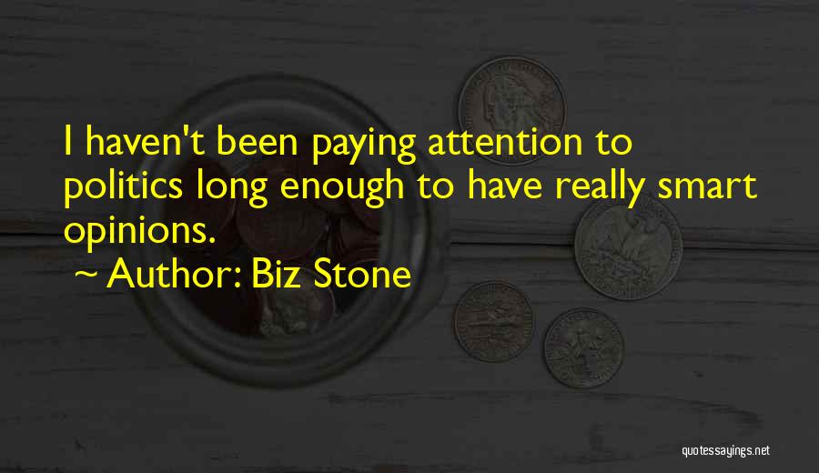 Paying Attention To Politics Quotes By Biz Stone