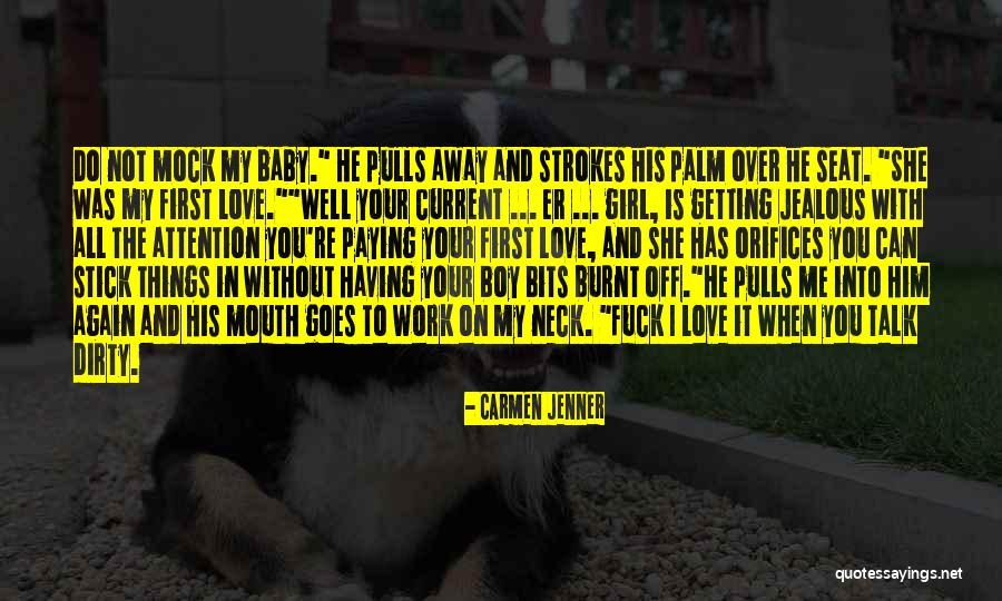 Paying Attention To Your Girl Quotes By Carmen Jenner Paying Attention To Your Girl Quotes By Carmen Jenner