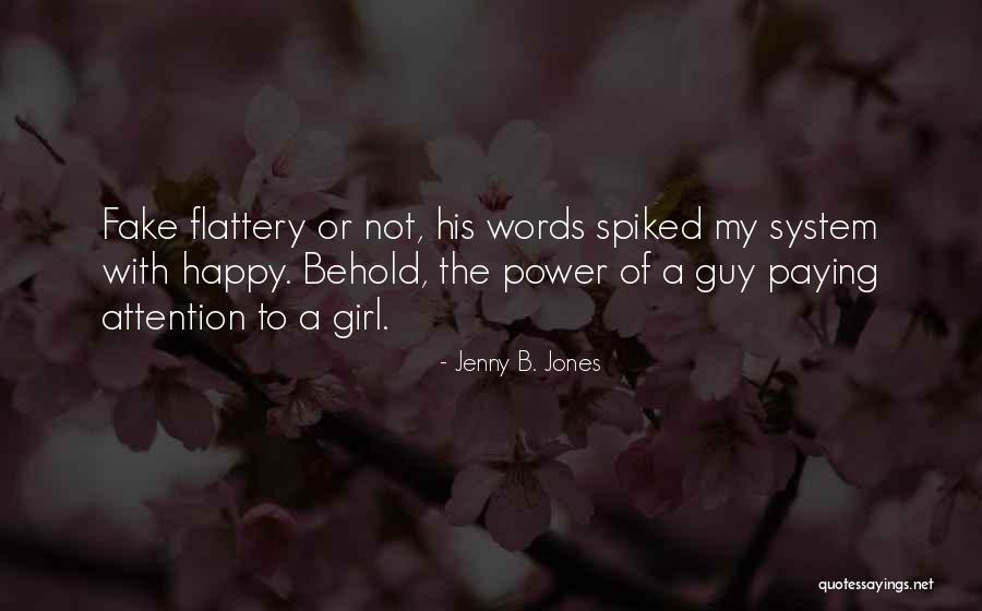 Paying Attention To Your Girl Quotes By Jenny B. Jones Paying Attention To Your Girl Quotes By Jenny B. Jones