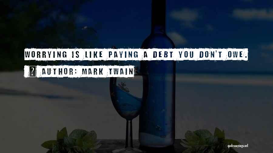 Paying Debt Quotes By Mark Twain
