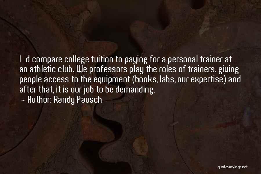 Paying For College Quotes By Randy Pausch