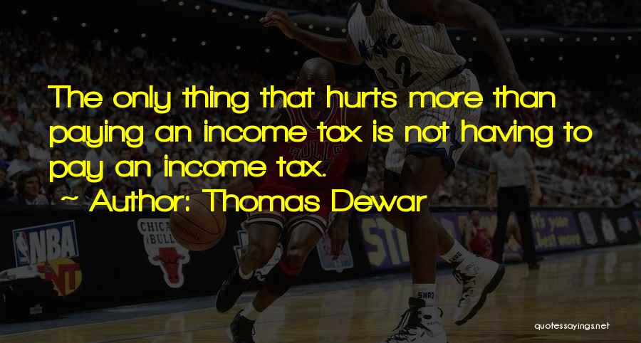 Paying Income Tax Quotes By Thomas Dewar