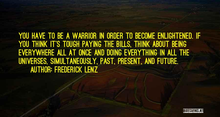 Paying My Bills Quotes By Frederick Lenz