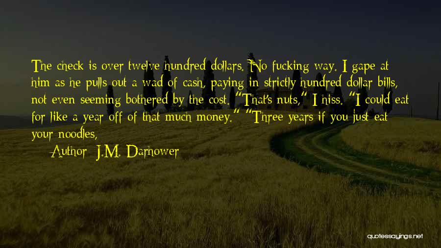 Paying My Bills Quotes By J.M. Darhower