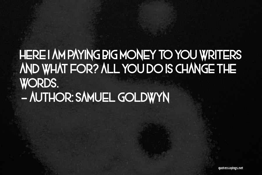 Paying Quotes By Samuel Goldwyn