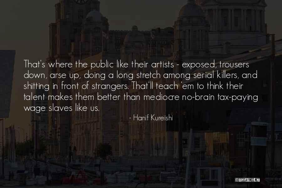 Paying Tax Quotes By Hanif Kureishi Paying Tax Quotes By Hanif Kureishi