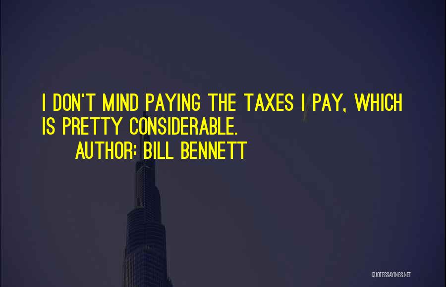 Paying The Bill Quotes By Bill Bennett