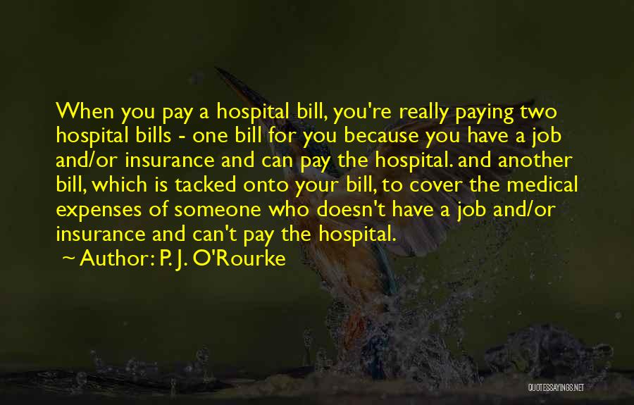 Paying The Bill Quotes By P. J. O'Rourke