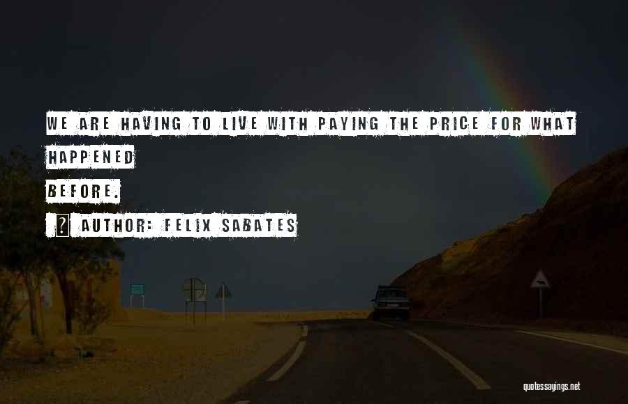 Paying The Price Quotes By Felix Sabates