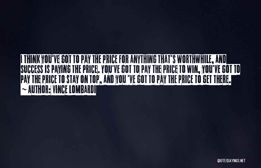 Paying The Price Quotes By Vince Lombardi