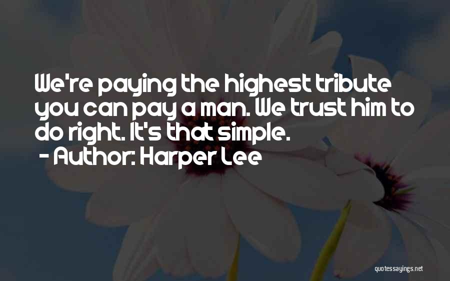 Paying Tribute Quotes By Harper Lee