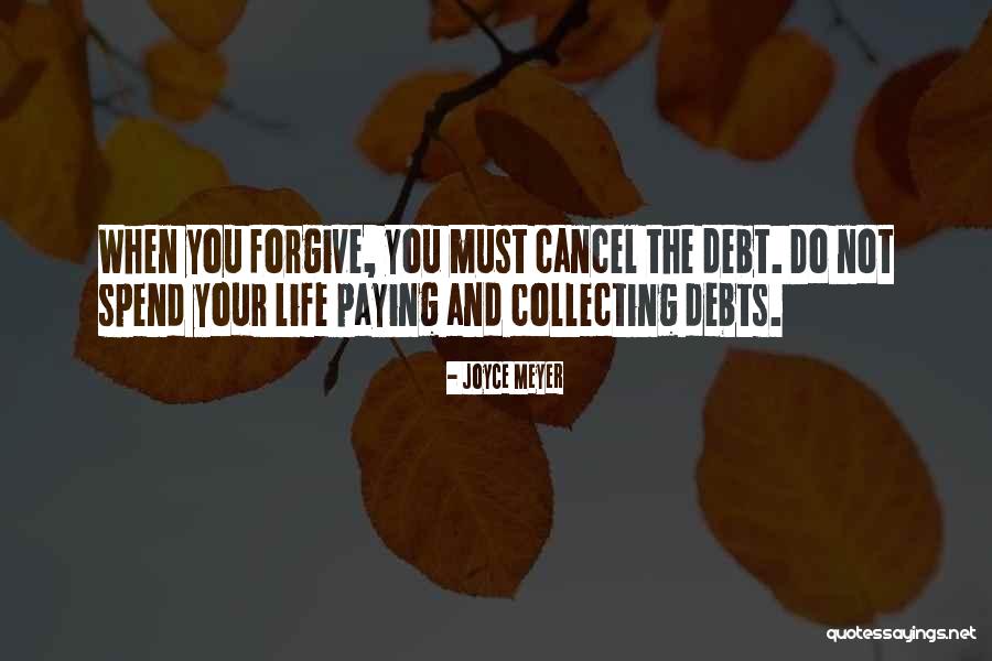 Paying Your Debts Quotes By Joyce Meyer Paying Your Debts Quotes By Joyce Meyer