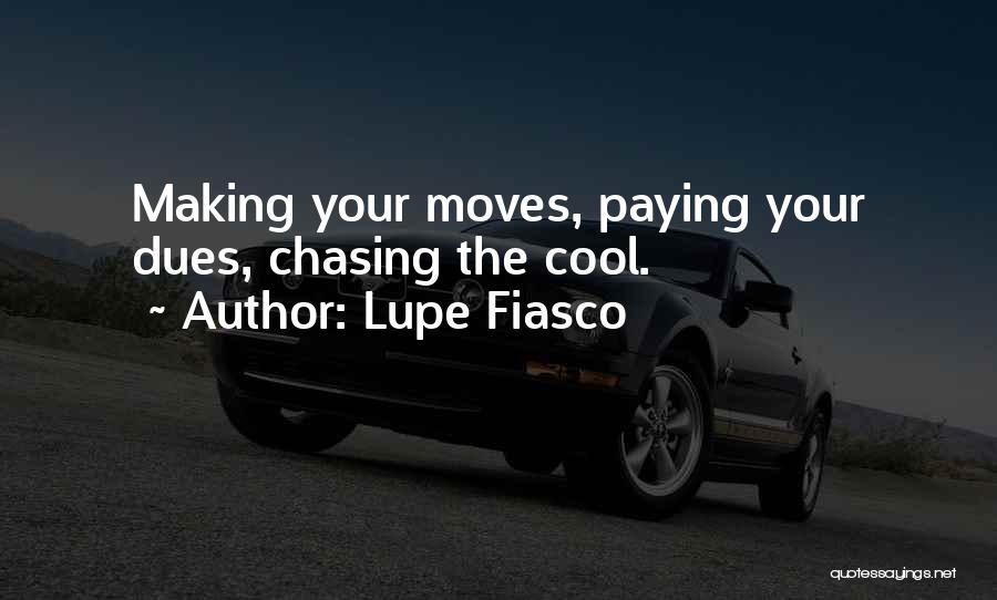 Paying Your Dues Quotes By Lupe Fiasco