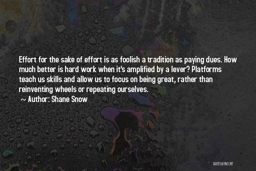 Paying Your Dues Quotes By Shane Snow