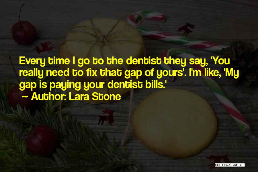 Paying Your Own Bills Quotes By Lara Stone