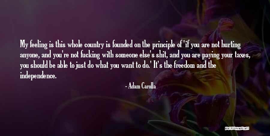 Paying Your Taxes Quotes By Adam Carolla Paying Your Taxes Quotes By Adam Carolla