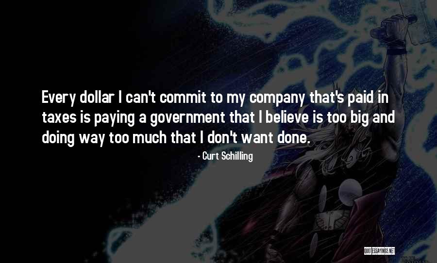 Paying Your Taxes Quotes By Curt Schilling