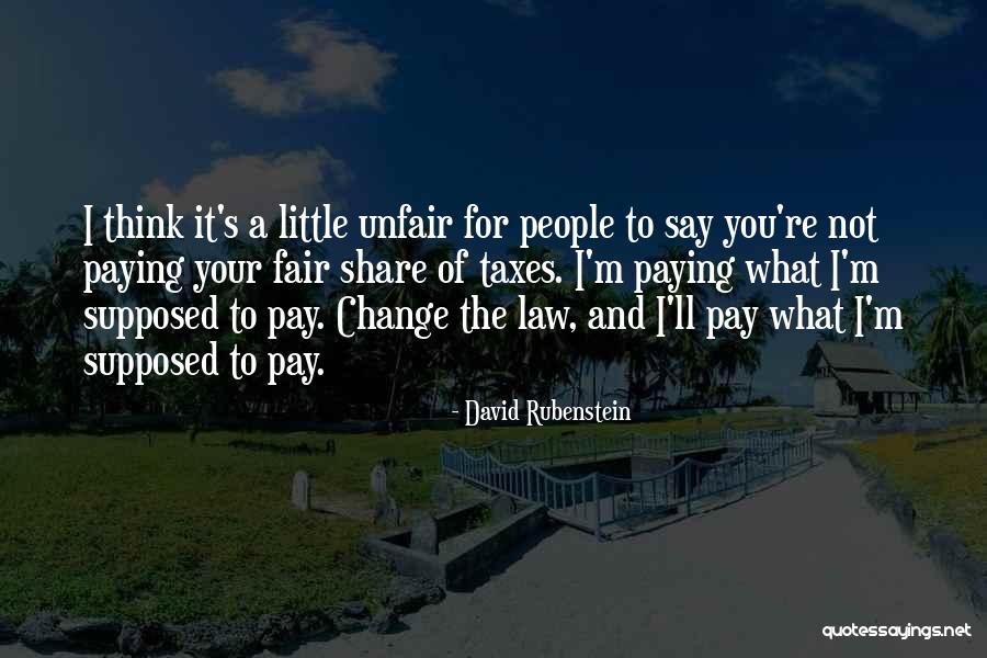 Paying Your Taxes Quotes By David Rubenstein Paying Your Taxes Quotes By David Rubenstein