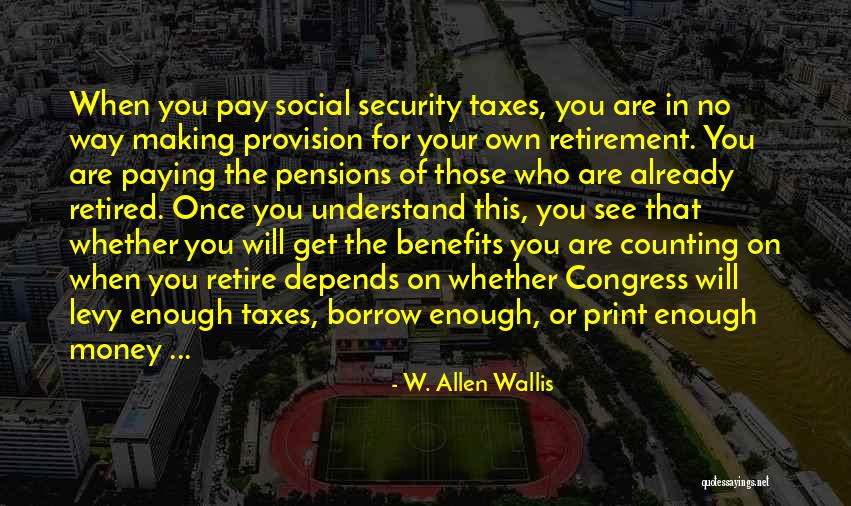 Paying Your Taxes Quotes By W. Allen Wallis