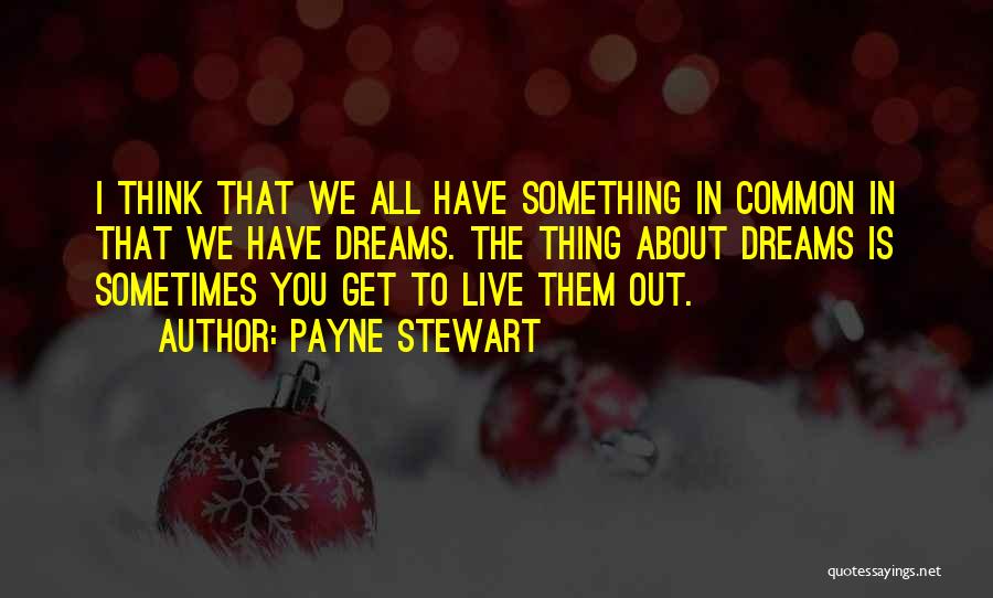 Payne Stewart Quotes 122937