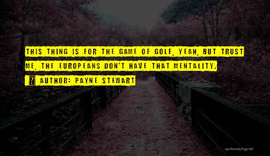 Payne Stewart Quotes 1308297