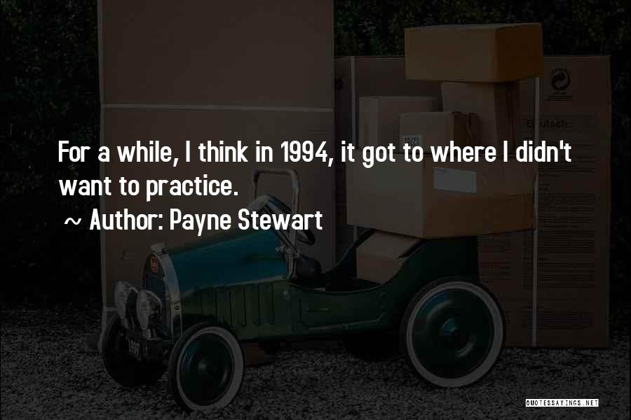 Payne Stewart Quotes 1408078