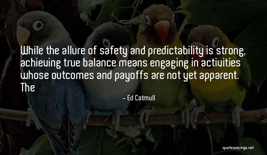 Payoffs Quotes By Ed Catmull Payoffs Quotes By Ed Catmull