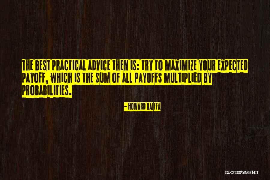 Payoffs Quotes By Howard Raiffa Payoffs Quotes By Howard Raiffa