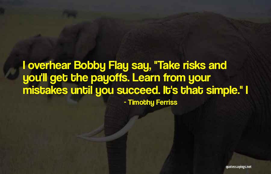 Payoffs Quotes By Timothy Ferriss Payoffs Quotes By Timothy Ferriss